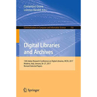 Digital Libraries and Archives: 13th Italian Research Conference on Digital Libr [Paperback]