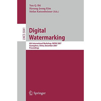 Digital Watermarking: 6th International Workshop, IWDW 2007 Guangzhou, China, De [Paperback]