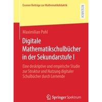 Digitale Mathematikschulb?cher in der Sekundarstufe I: Eine deskriptive und empi [Paperback]