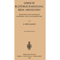 Direkte Blutdruckmessung Beim Menschen: Methoden und Ergebnisse im K?rper- und L [Paperback]