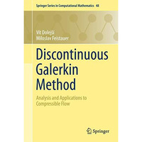 Discontinuous Galerkin Method: Analysis and Applications to Compressible Flow [Hardcover]