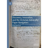 Discovery, Innovation, and the Victorian Admiralty: Paper Navigators [Hardcover]