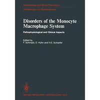 Disorders of the Monocyte Macrophage System: Pathophysiological and Clinical Asp [Paperback]