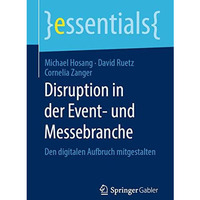 Disruption in der Event- und Messebranche: Den digitalen Aufbruch mitgestalten [Paperback]