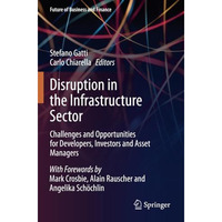 Disruption in the Infrastructure Sector: Challenges and Opportunities for Develo [Paperback]