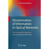 Dissemination of Information in Optical Networks:: From Technology to Algorithms [Paperback]