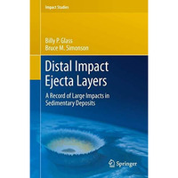 Distal Impact Ejecta Layers: A Record of Large Impacts in Sedimentary Deposits [Hardcover]