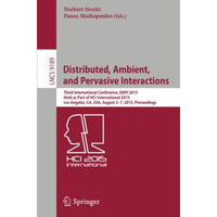 Distributed, Ambient, and Pervasive Interactions: Third International Conference [Paperback]