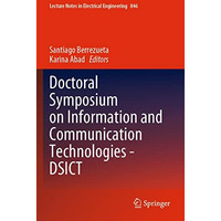 Doctoral Symposium on Information and Communication Technologies - DSICT [Paperback]