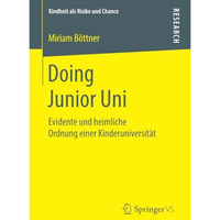 Doing Junior Uni: Evidente und heimliche Ordnung einer Kinderuniversit?t [Paperback]