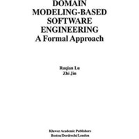 Domain Modeling-Based Software Engineering: A Formal Approach [Paperback]