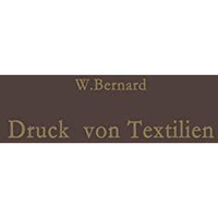 Druck von Textilien: Mechanische und Chemische Technologie [Paperback]