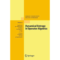 Dynamical Entropy in Operator Algebras [Paperback]