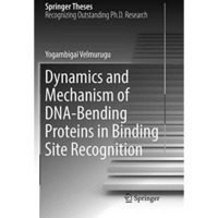 Dynamics and Mechanism of DNA-Bending Proteins in Binding Site Recognition [Paperback]