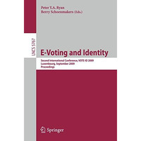 E-Voting and Identity: Second International Conference, VOTE-ID 2009, Luxembourg [Paperback]