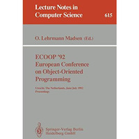 ECOOP '92. European Conference on Object-Oriented Programming: Utrecht, The Neth [Paperback]