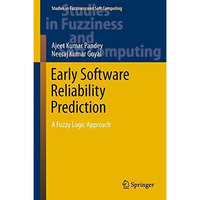 Early Software Reliability Prediction: A Fuzzy Logic Approach [Paperback]