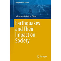 Earthquakes and Their Impact on Society [Hardcover]