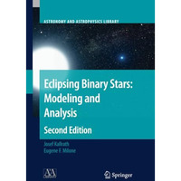 Eclipsing Binary Stars: Modeling and Analysis [Paperback]