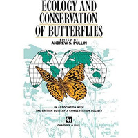 Ecology and Conservation of Butterflies [Hardcover]