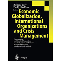 Economic Globalization, International Organizations and Crisis Management: Conte [Hardcover]