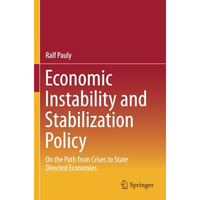 Economic Instability and Stabilization Policy: On the Path from Crises to State  [Paperback]