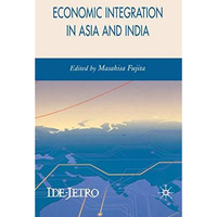 Economic Integration in Asia and India [Hardcover]