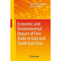 Economic and Environmental Impact of Free Trade in East and South East Asia [Hardcover]