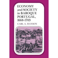 Economy and Society in Baroque Portugal, 16681703 [Paperback]