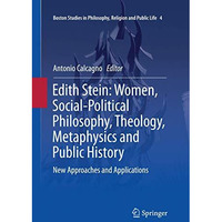 Edith Stein: Women, Social-Political Philosophy, Theology, Metaphysics and Publi [Paperback]