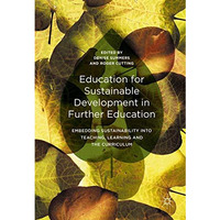 Education for Sustainable Development in Further Education: Embedding Sustainabi [Hardcover]