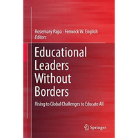 Educational Leaders Without Borders: Rising to Global Challenges to Educate All [Hardcover]