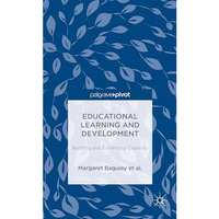 Educational Learning and Development: Building and Enhancing Capacity [Hardcover]