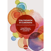 Egalitarianism in Scandinavia: Historical and Contemporary Perspectives [Hardcover]