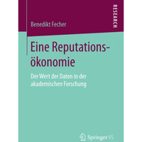 Eine Reputations?konomie: Der Wert der Daten in der akademischen Forschung [Paperback]