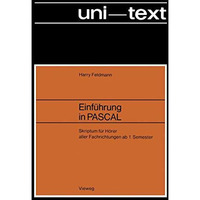 Einf?hrung in PASCAL: Skriptum f?r H?rer aller Fachrichtungen ab 1. Semester [Paperback]