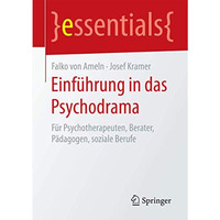 Einf?hrung in das Psychodrama: F?r Psychotherapeuten, Berater, P?dagogen, sozial [Paperback]