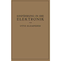 Einf?hrung in die Elektronik: Die Experimentalphysik des Freien Elektrons im Lic [Paperback]