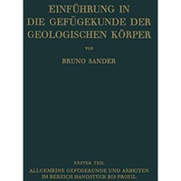 Einf?hrung in die Gef?gekunde der Geologischen K?rper: Erster Teil: Allgemeine G [Paperback]