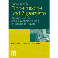 Einheimische und Zugereiste: Partizipation und soziale Modernisierung im l?ndlic [Paperback]