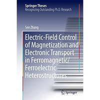 Electric-Field Control of Magnetization and Electronic Transport in Ferromagneti [Hardcover]