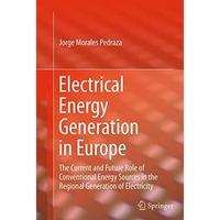 Electrical Energy Generation in Europe: The Current and Future Role of Conventio [Paperback]