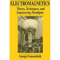 Electromagnetics: Theory, Techniques, and Engineering Paradigms [Paperback]