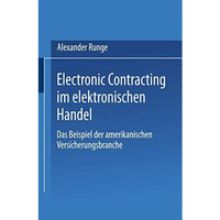 Electronic Contracting im elektronischen Handel: Das Beispiel der amerikanischen [Paperback]