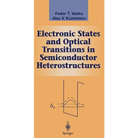 Electronic States and Optical Transitions in Semiconductor Heterostructures [Paperback]