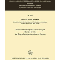 Elektronenmikroskopische Untersuchungen ?ber die Struktur der Chloroplasten eini [Paperback]