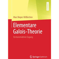 Elementare Galois-Theorie: Ein konstruktiver Zugang [Paperback]