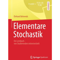 Elementare Stochastik: Ein Lernbuch - von Studierenden mitentwickelt [Paperback]