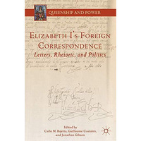 Elizabeth I's Foreign Correspondence: Letters, Rhetoric, and Politics [Hardcover]