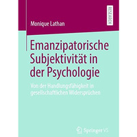 Emanzipatorische Subjektivit?t in der Psychologie: Von der Handlungsf?higkeit in [Paperback]